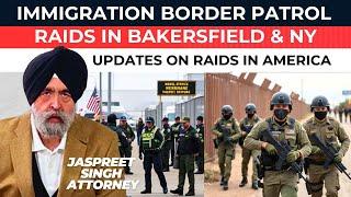 Jaspreet Singh Attorney: Immigration Raids in Bakersfield & New York