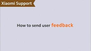 How to Send User Feedback | #XiaomiSupport