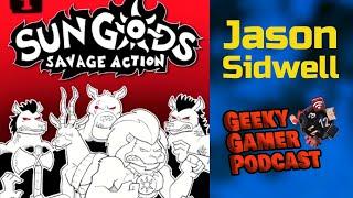 1-25 - Jason Sidwell - Art, Music, Media - Geeky Gamer Podcast - 6.6.24