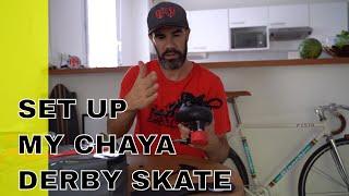 how i set my chaya derby skate (pascal briand vlog 175)