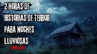 (COMPILACIÓN) 2 Horas de Historias de Terror de NOCHES LLUVIOSAS/ Relatos de Terror