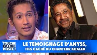 Le témoignage d'Anyss, fils caché du chanteur Khaled