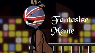 Fantasize Meme || Countryhumans UK