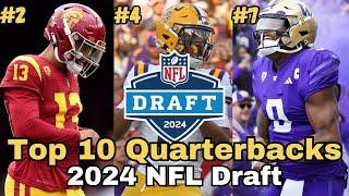 Ranking The Top 10 QUARTERBACKS in The 2024 NFL Draft | Final Rankings