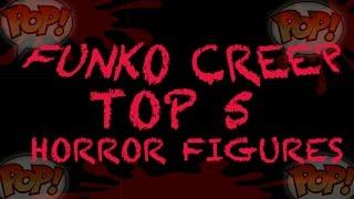 FUNKO CREEP  - Top 5 Funko Horror figures