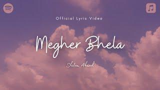 Shitom Ahmed - Megher Bhela (Official Lyric Video)