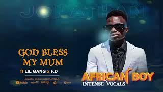 Jonathan Junior ft lil Gang & F.D GOD BLESS MY MUM( Official Music Audio) Track No 6