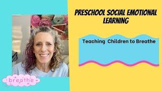 Preschool Social Emotional Learning: Teaching Children to Breathe