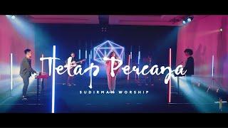 Tetap Percaya (Mazmur 91) - Sudirman Worship [Official Music Video]