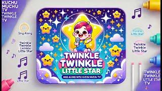  Twinkle Twinkle Little Star  |  Sing Along with KuChU MuChU Tv !