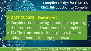 GATE CS 2023 | Q1:Consider the following statements regarding the front-end and back-end of a compil