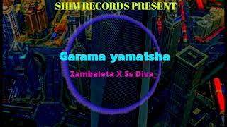 ZAMBALETA  FT  SS DIVA _ GARAMA YA MAISHA  PRO MOSS K SHIM RECORDS