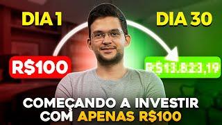 COMO COMEÇAR A INVESTIR COM APENAS R$ 100,00