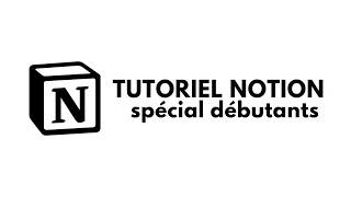 Tutoriel Notion débutant - 3 pages à créer pour apprendre à utiliser Notion