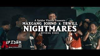 Nightmares - MaxGang Johno x TbWill | Directed By @iam_SpiderG (A Spider Vision)