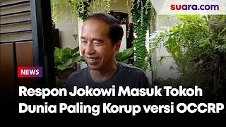 Respon Jokowi Usai Masuk Daftar Tokoh Dunia Paling Korup 2024 versi OCCRP