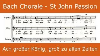 Bach - St John Passion - Ach grosser König (chorale)