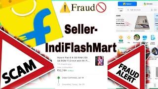 Flipkart Fraud  IndiflashMart seller is a scammer️ Scam Alert on Fake offer sale in flipkart ||