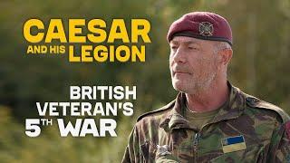 Caesar and his Legion: British Veteran Paratrooper in Ukraine