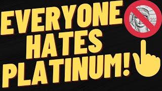 Everyone Hates PLATINUM! Why Is That? The Platinum Beast Has Thoughts!