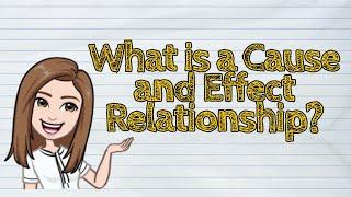 (ENGLISH) What is a Cause and Effect Relationship? | #iQuestionPH