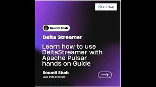 Learn How to Ingest data from pulsar Topic into Hudi with DeltaStreamer | Hands on Labs