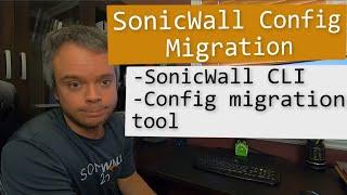 SonicWall configuration migration