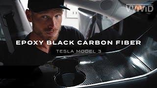 How to wrap your interior Tesla Model 3 in VVIVID Epoxy High Gloss Black Carbon