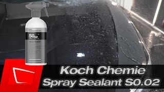 Koch Chemie Spray Sealant S0.02 High End Sprühversiegelung im Einzelttest - Anwendung