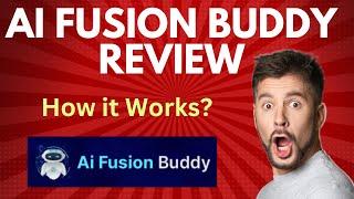 AI Fusion Buddy Review | How it Works? Watch Complete DEMO