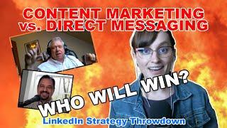 LinkedIn Strategy: Content vs. Direct Messaging (Business Builder Throwdown S01E03)