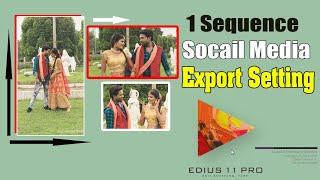 EDIUS 11 Sequence Socail media Export setting||Best Rendar Export setting