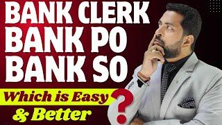Bank Clerk, PO, SO Which Job is Easy & Better | किस Post पर करे Apply | How to Get Job in Bank