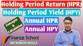 Holding Period Return | Holding Period Yield - Annual HPR | Annual HPY | Concepts and Calculations