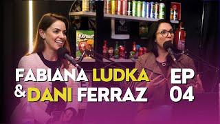 Fabiana Ludka e Dani Ferraz - EP 04 Manhattan In Talk