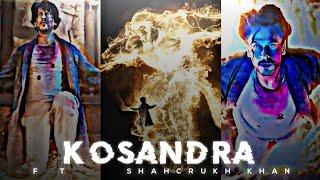 KOSANDRA - SHAHRUKH KHAN EDIT | KOSANDRA - SHAHRUKH KHAN EDIT| BRAHMASTRA |