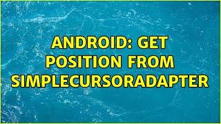 Android: Get Position from SimpleCursorAdapter (2 Solutions!!)