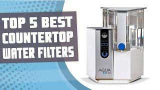 Best Countertop Water Filter System | Top 5 Counter Top Water Filter Reviews