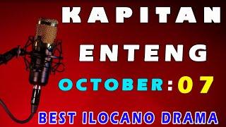 KAPITAN ENTENG OCTOBER 07, 2024 #kapitanenteng #philippinedrama #ilocanodrama2024