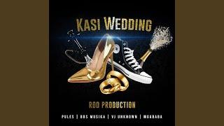 Kasi Wedding (feat. Vj Unknown & Mgababa)