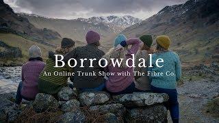 Borrowdale: An Online Trunk Show with The Fibre Co.