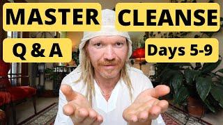 Master Cleanse Q&A part 2 days 5-9