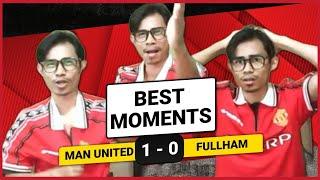 MAN UNITED 1-0 FULHAM | Fan Best Moments