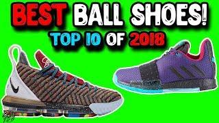 Top 10 Performing Basketball Shoes of 2018! So Far..