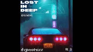 Lost In Deep [Vol . 16 ] [ Dj Set ] [ Pure Deep & Elegant House ]