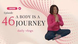 A Body is a Journey | Midlife Self-Care and Wellness Vlog: Episode 46