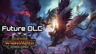 Future of Total War: 'Confirmed' DLC Plans - Total War: Warhammer 3 Immortal Empires