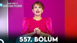 Gerçeğin Peşinde 557. Bölüm