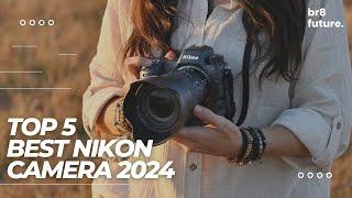 Best Nikon Camera 2024  Top 5 BEST Nikon Cameras in (2024)