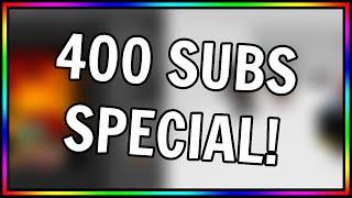 400 SUBS SPECIAL! (Collab With Lyndorin, MoinMeister171 & cosmith1111)